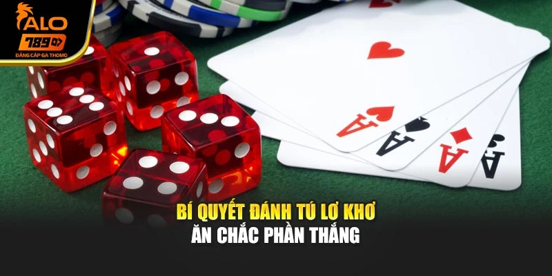 Bí quyết đánh tú lơ khơ ăn chắc phần thắng