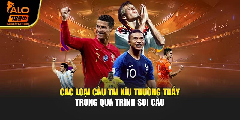 Các loại cầu tài xỉu thường thấy trong quá trình soi cầu