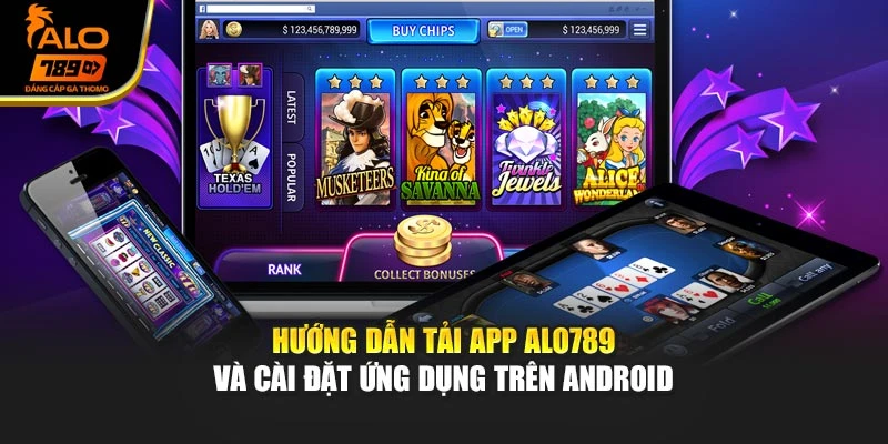 Hướng dẫn tải app Alo789 và cài đặt ứng dụng trên Android