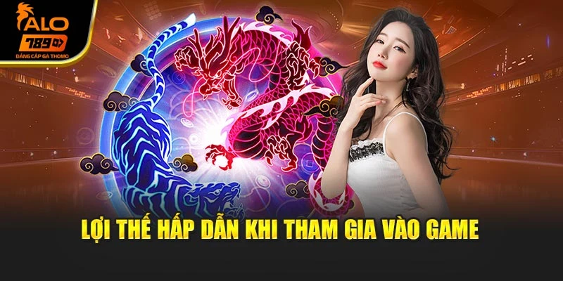 Lợi thế hấp dẫn khi tham gia vào game
