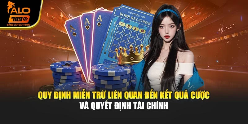 Quy định miễn trừ liên quan đến kết quả cược và quyết định tài chính