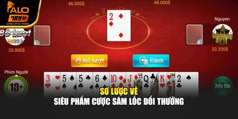 Sơ lược về siêu phẩm cược sâm lốc đổi thưởng